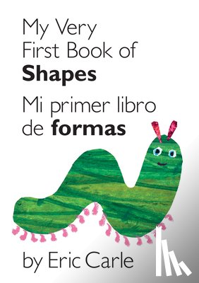 Carle, Eric - My Very First Book of Shapes / Mi Primer Libro de Formas: Bilingual Edition