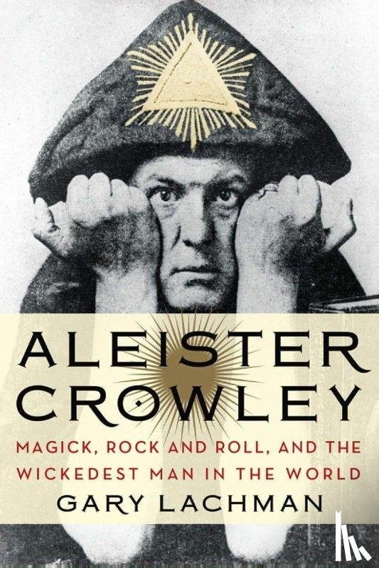 Lachman, Gary (Gary Lachman) - Aleister Crowley