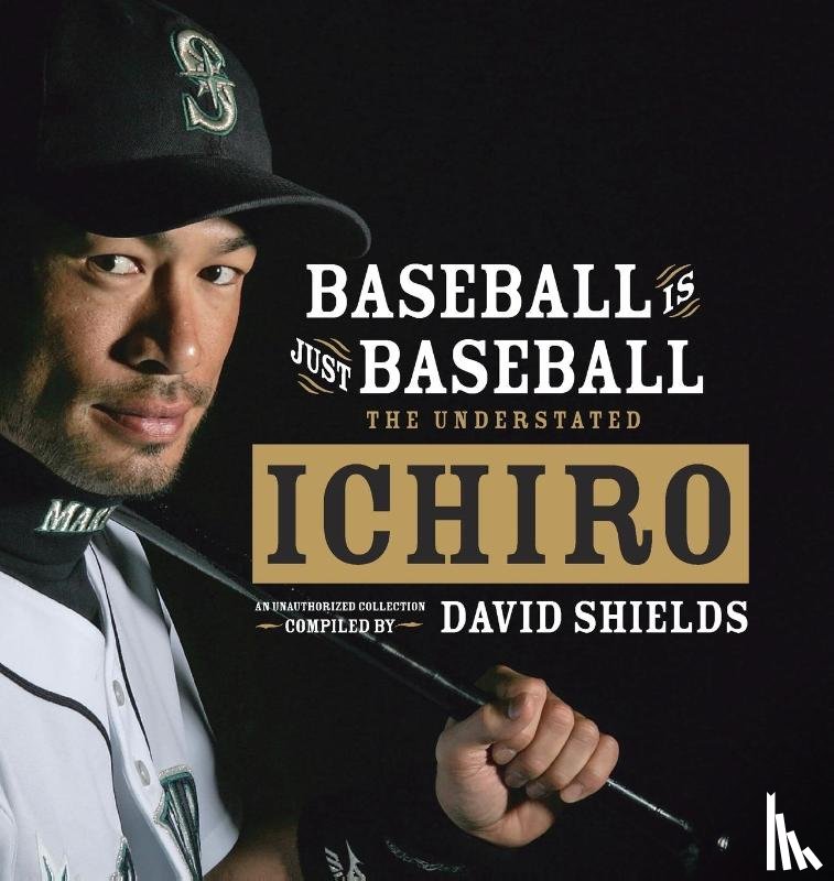 Shields, David - Baseball Is Just Baseball