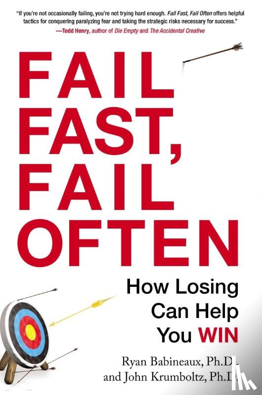 Babineaux, Ryan (Ryan Babineaux), Krumboltz, John (John Krumboltz) - Fail Fast, Fail Often
