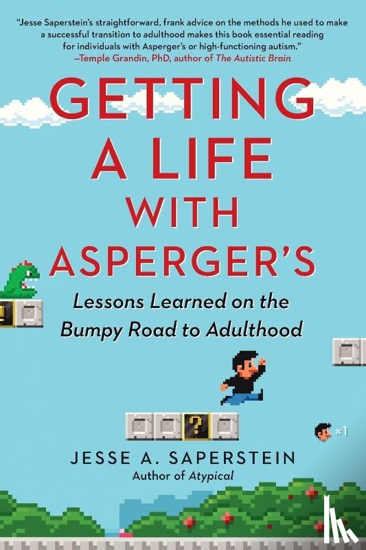 Saperstein, Jesse A. (Jesse A. Saperstein) - Getting a Life with Asperger'S