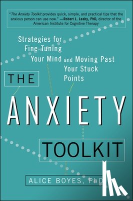 Ph.D Alice Boyes - The Anxiety Toolkit