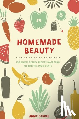 Strole, Annie - Homemade Beauty