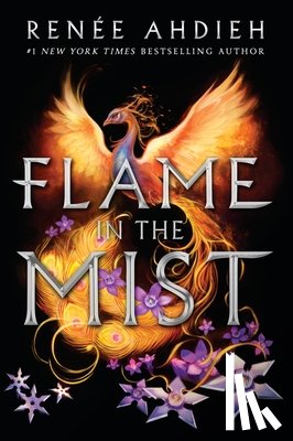 Ahdieh, Renée - FLAME IN THE MIST