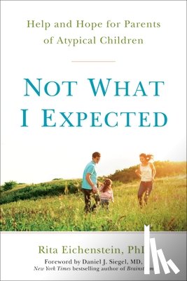 Eichenstein, Rita, Siegel, Daniel J. - Not What I Expected