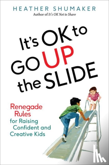 Shumaker, Heather (Heather Shumaker) - It's Ok to Go Up the Slide