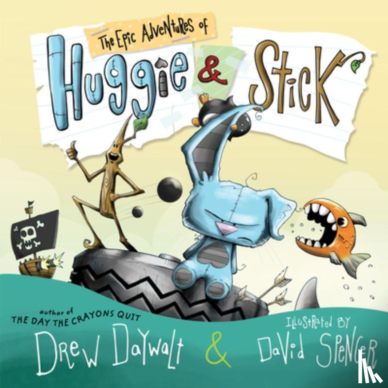 Daywalt, Drew - The Epic Adventures of Huggie & Stick