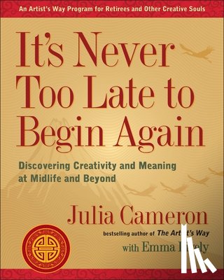 Cameron, Julia, Lively, Emma - ITS NEVER TOO LATE TO BEGIN AG