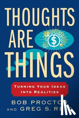 Proctor, Bob, Reid, Greg S. - Thoughts Are Things