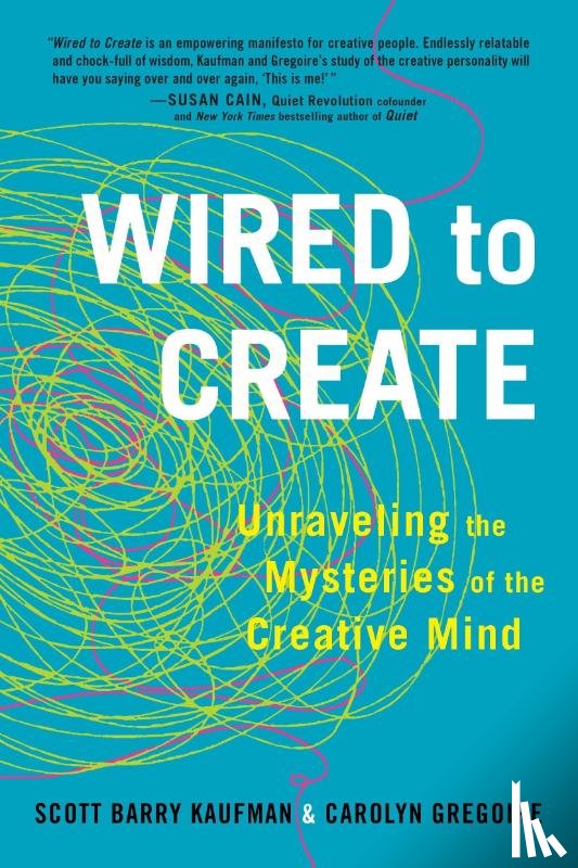 Scott Barry Kaufman, Carolyn Gregoire - Wired to Create