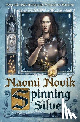 Naomi Novik - Spinning Silver