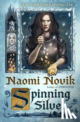 Novik, Naomi - Spinning Silver