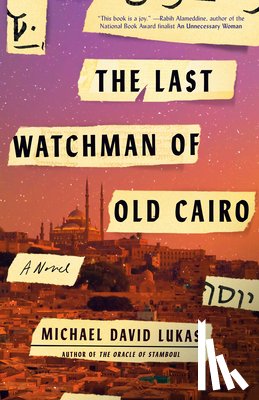 Lukas, Michael David - The Last Watchman of Old Cairo