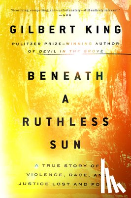 Gilbert King - Beneath a Ruthless Sun