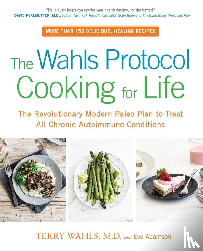 Wahls, Terry, Adamson, Eve - The Wahls Protocol Cooking for Life