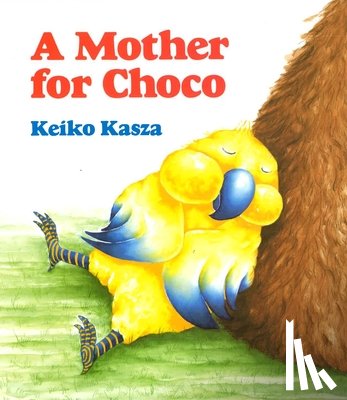 Kasza, Keiko - A Mother for Choco