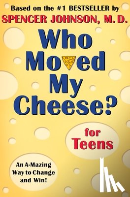 Johnson, Spencer - Who Moved My Cheese? for Teens