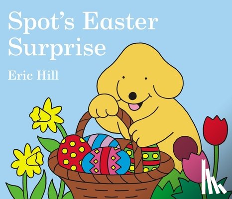 Eric Hill - Spot's Easter Surprise