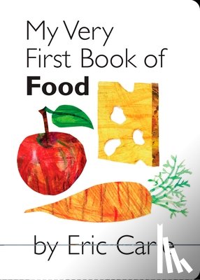 Carle, Eric - Carle, E: My Very First Book of Food