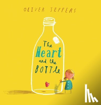 Jeffers, Oliver - HEART & THE BOTTLE