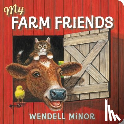 Minor, Wendell - My Farm Friends