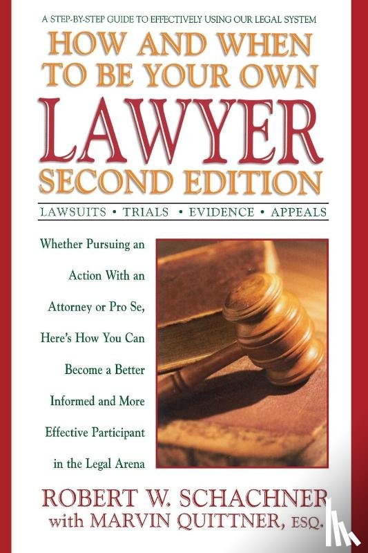 Schachner, Robert W. (Robert W. Schachner) - How and When to be Your Own Lawyer
