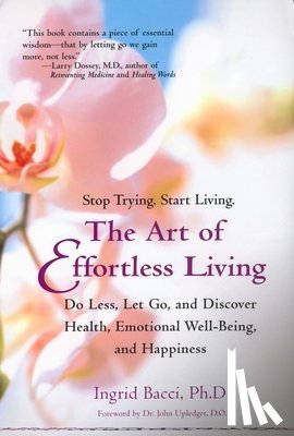 Bacci, Ingrid - The Art of Effortless Living