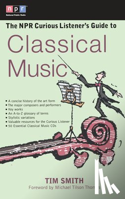 Smith, Timothy K. - The NPR Curious Listener's Guide to Classical Music