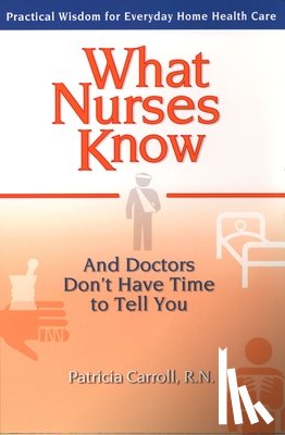 Carroll, Patricia - What Nurses Know