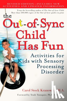 Carol Kranowitz - The Out-of-Sync Child Has Fun, Revised Edition
