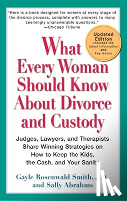 Smith, Gayle Rosenwald, Abrahms, Sally - What Every Woman Should Know About Divorce and Custody (Rev)