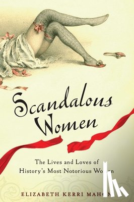 Mahon, Elizabeth Kerri (Elizabeth Kerri Mahon) - Scandalous Women