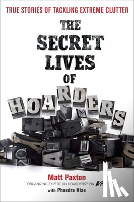 Paxton, Matt (Matt Paxton), Hise, Phaedra (Phaedra Hise) - The Secret Lives of Hoarders