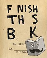 Smith, Keri - Finish This Book