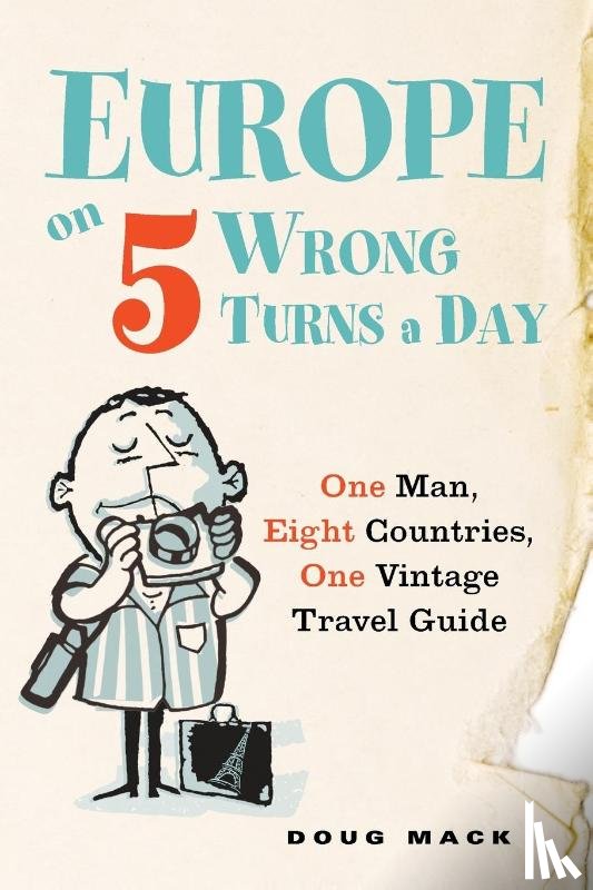 Mack, Douglas S. - Europe on 5 Wrong Turns a Day