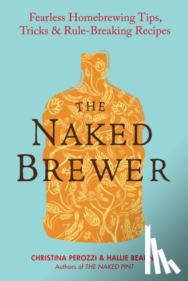 Perozzi, Christina, Beaune, Hallie - The Naked Brewer