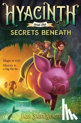 Sager Weinstein, Jacob - Hyacinth and the Secrets Beneath