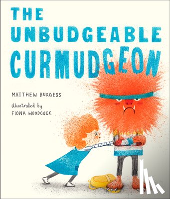 Burgess, Matthew - The Unbudgeable Curmudgeon