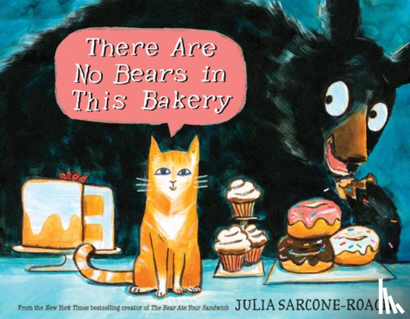 Sarcone-Roach, Julia - There Are No Bears In This Bakery