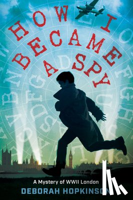 Hopkinson, Deborah - How I Became a Spy