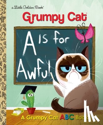 Webster, Christy - A Is for Awful: A Grumpy Cat ABC Book (Grumpy Cat)