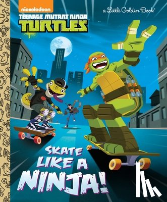 Tillworth, Mary - Skate Like a Ninja! (Teenage Mutant Ninja Turtles)