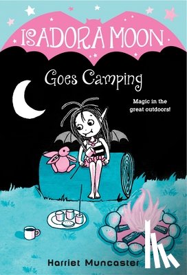 Harriet Muncaster - Isadora Moon Goes Camping