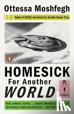 Moshfegh, Ottessa - Moshfegh, O: Homesick for Another World