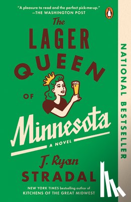 Stradal, J Ryan - The Lager Queen of Minnesota