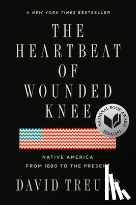 Treuer, David - The Heartbeat of Wounded Knee