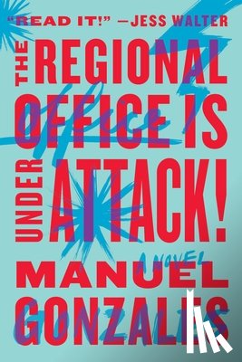 Gonzales, Manuel - The Regional Office Is Under Attack!
