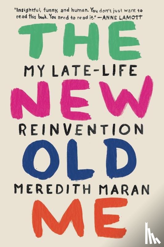 Meredith Maran - The New Old Me