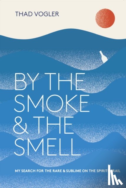 Vogler, Thad - By the Smoke and the Smell