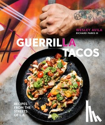 Avila, Wesley, Parks, Richard - Guerrilla Tacos